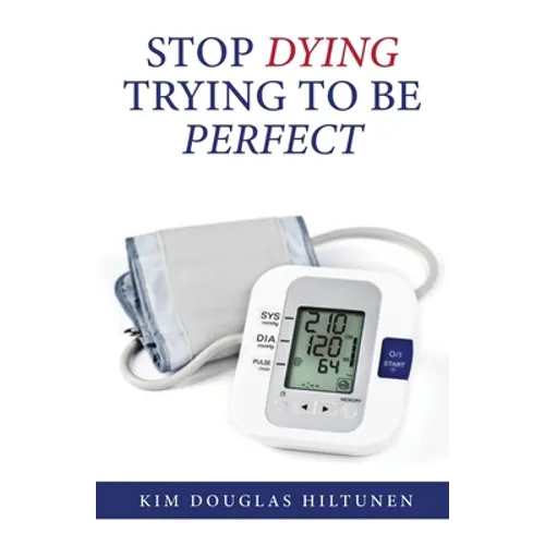 Stop Dying Trying to Be Perfect