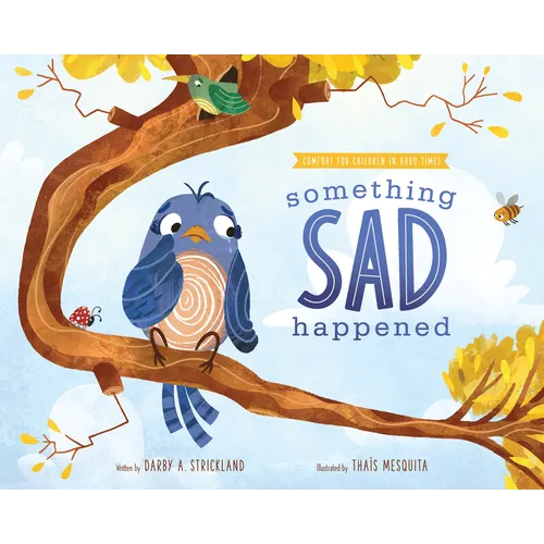 Something Sad Happened: Helping Children with Grief