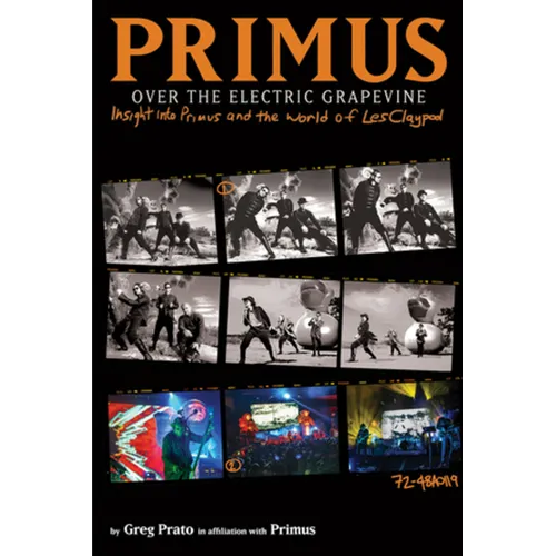 Primus, Over the Electric Grapevine: Insight Into Primus and the World of Les Claypool