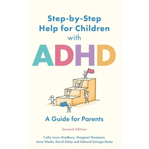 Step-By-Step Help for Children with ADHD: A Guide for Parents 2nd Edition