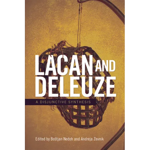 Lacan and Deleuze: A Disjunctive Synthesis