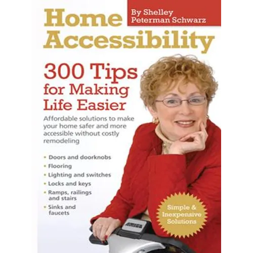 Home Accessibility: 300 Tips For Making Life Easier