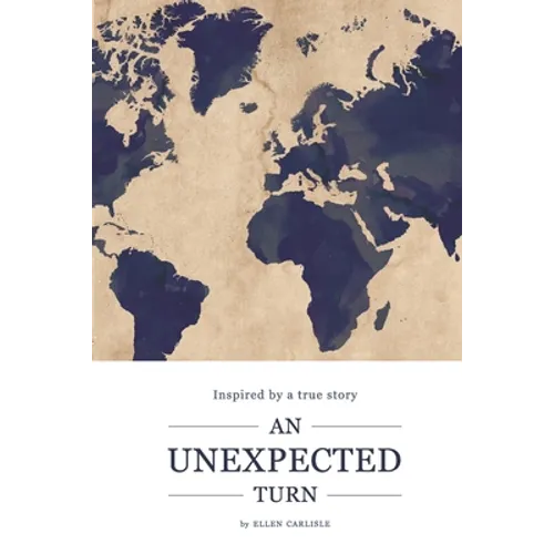 An Unexpected Turn: Inspired by a True Story