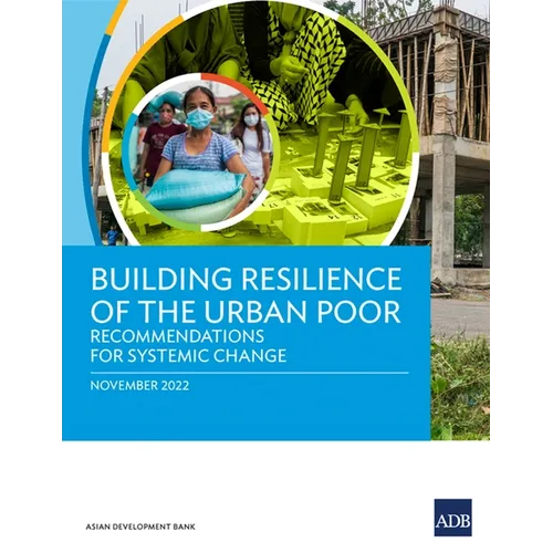 Building Resilience of the Urban Poor: Recommendations for Systemic Change