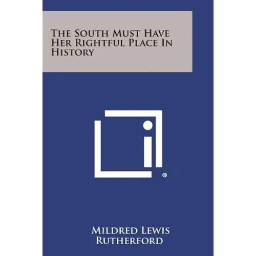 The South Must Have Her Rightful Place In History