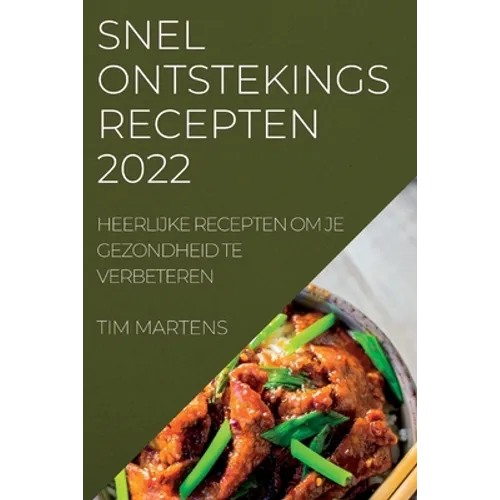 Snel Ontstekings Recepten 2022: Heerlijke Recepten Om Je Gezondheid Te Verbeteren