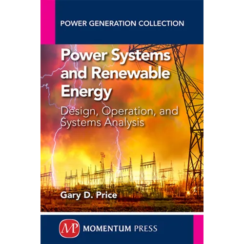 Power Systems and Renewable Energy: Design, Operation, and Systems Analysis