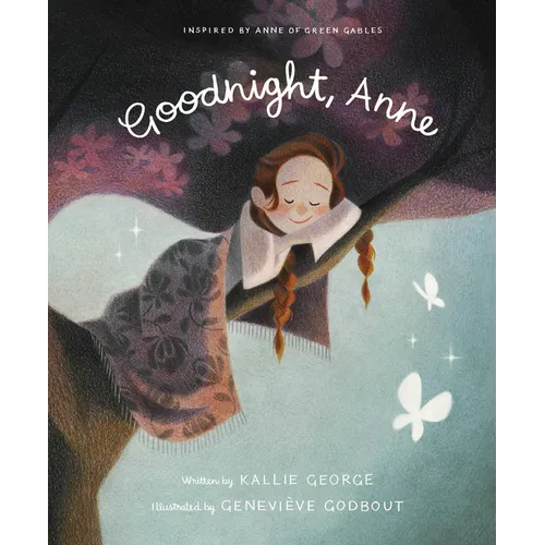 Goodnight, Anne: Inspired by Anne of Green Gables