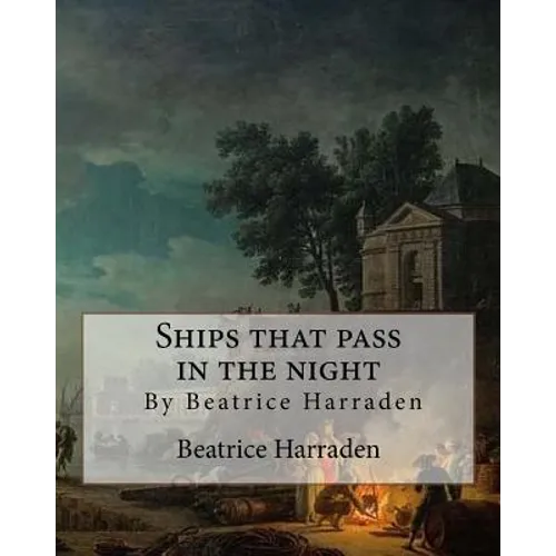 Ships that pass in the night, By Beatrice Harraden