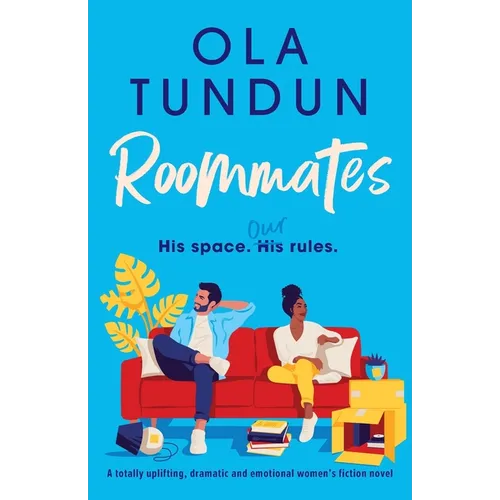 Roommates: A totally uplifting, dramatic and emotional women's fiction novel