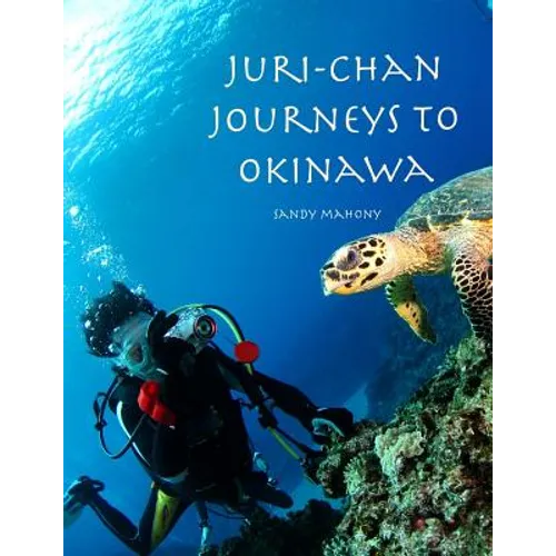 Juri-chan Journeys to Okinawa: World Adventure Series Book 2: Travel to Okinawa, Japan