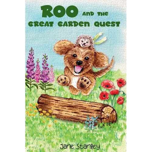 Roo and the Great Garden Quest: A Roo's Garden Adventure - A beautifully illustrated children's chapter book