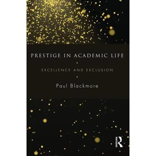 Prestige in Academic Life: Excellence and exclusion