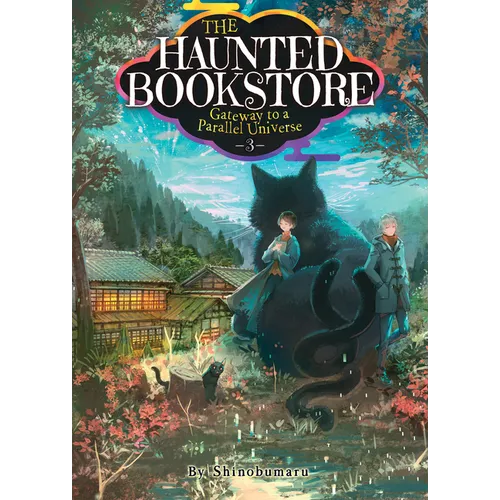 The Haunted Bookstore - Gateway to a Parallel Universe (Light Novel) Vol. 3