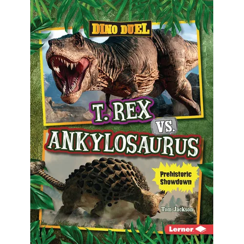 T. Rex vs. Ankylosaurus: Prehistoric Showdown