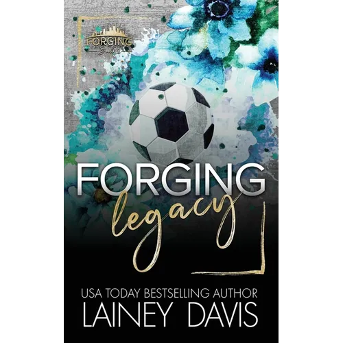 Forging Legacy: A Forbidden Romance