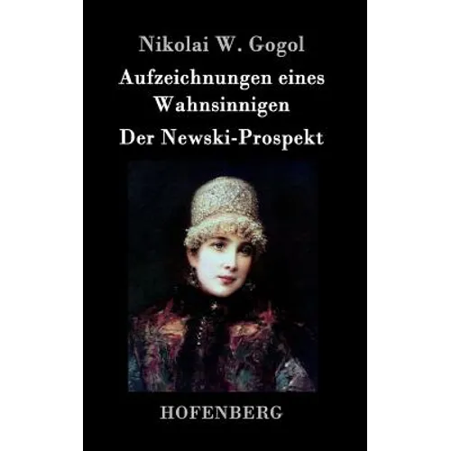 Aufzeichnungen eines Wahnsinnigen / Der Newski-Prospekt