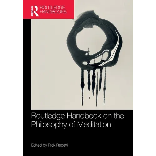 Routledge Handbook on the Philosophy of Meditation
