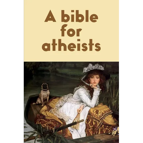 A bible for atheists