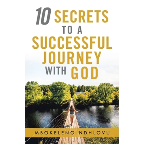 10 Secrets to a Successful Journey with God