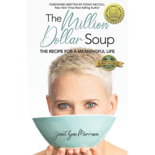 The Million Dollar Soup: The Recipe for a Meaningful Life