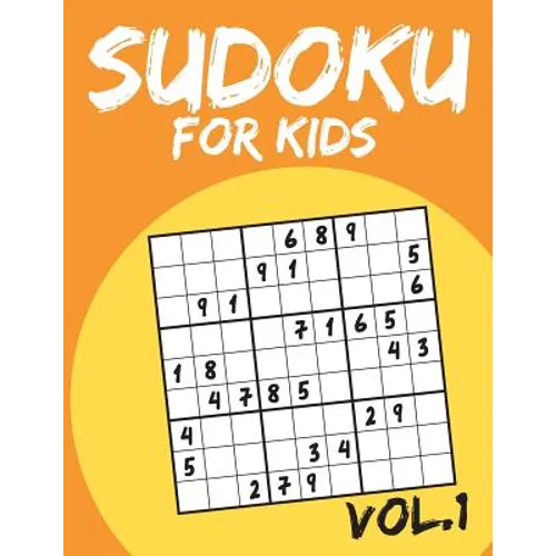 Sudoku For Kids: Sudoku Puzzle Books For Kids Age 6-10 (Easy To Hard) - Vol.1 (Suduku Book 9x9): Sudoku For Kids