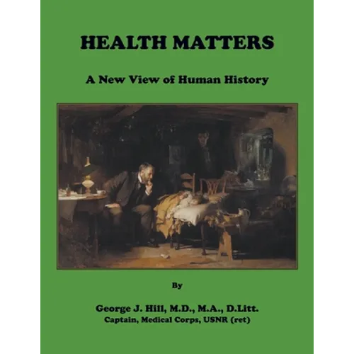 Health Matters: A New View of Human History