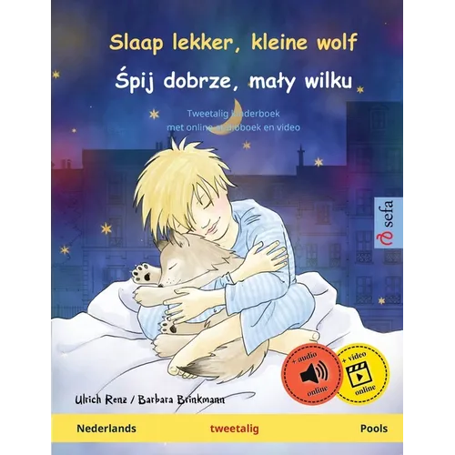 Slaap lekker, kleine wolf - Śpij dobrze, maly wilku (Nederlands - Pools): Tweetalig kinderboek, met online audioboek en video