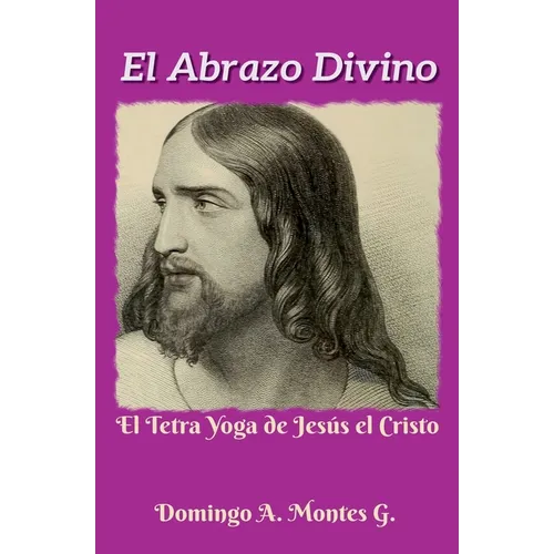 El Abrazo Divino, el Tetra Yoga de Jesús el Cristo
