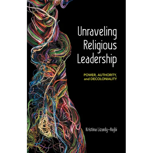Unraveling Religious Leadership: Power, Authority, and Decoloniality