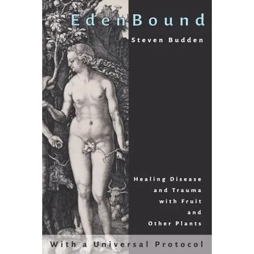 EdenBound: Healing Disease with Fruit and Other Plants