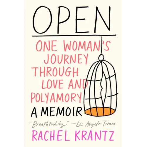 Open: One Woman's Journey Through Love and Polyamory