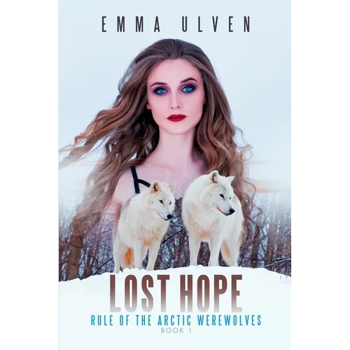 Lost Hope: Rule of The Arctic Werewolves Book 1
