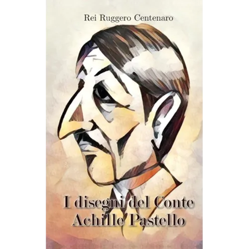 I segreti del Conte Achille Pastello
