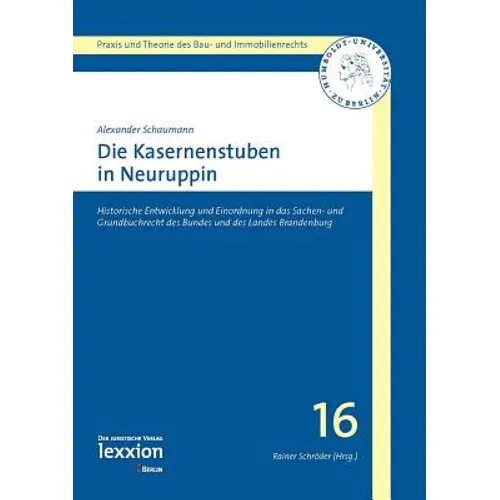 Die Kasernenstuben in Neuruppin: Historische Entwicklung Und Einordnung in Das Sachen- Und Grundbuchrecht Des Bundes Und Des Landes Brandenburg