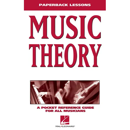 Music Theory: A Pocket Reference Guide for All Musicians