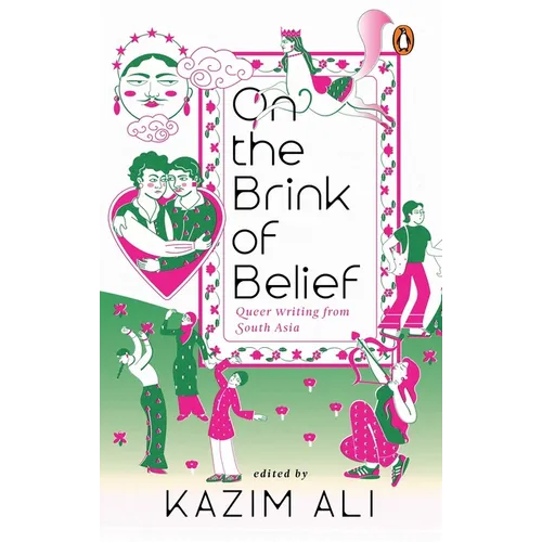On the Brink of Belief: Queer Writing from South Asia