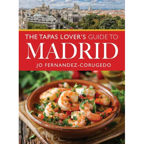The Tapas Lover's Guide to Madrid