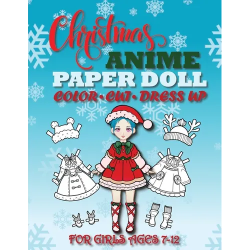 Christmas Anime Paper Doll for Girls Ages 7-12; Cut, Color and Dress up