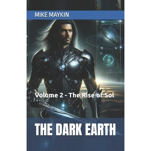 The Dark Earth: Volume 2 - The Rise of Sol