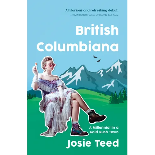 British Columbiana: A Millennial in a Gold Rush Town