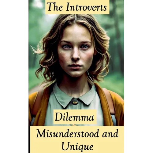 The Introverts Dilemma: Misunderstood and Unique