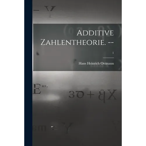 Additive Zahlentheorie. --; 1
