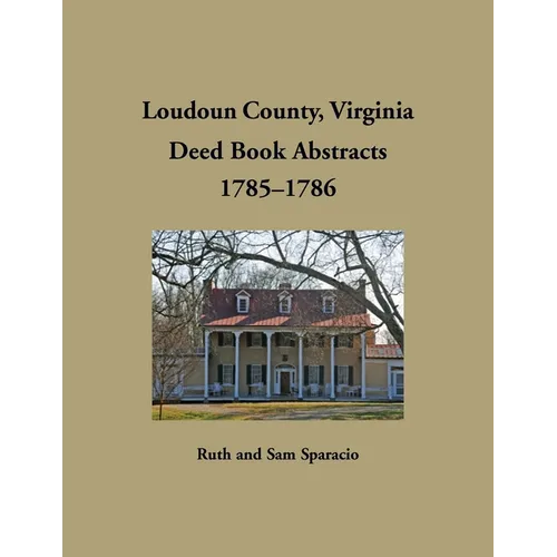 Loudoun County, Virginia Deed Book Abstracts, 1785-1786