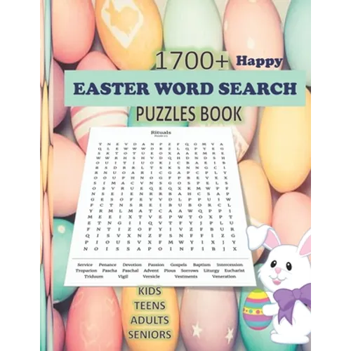 Happy Easter Word Search Puzzles Book: 100 Puzzles 1700+ Easter words Across 10 Categories like: Easter Traditions, Culture, Rituals etc. Solutions fo