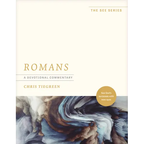 Romans: A Devotional Commentary: See God's Purposes with New Eyes