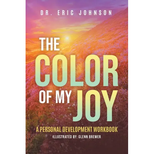 The Color of My Joy: A Personal Development Workbook