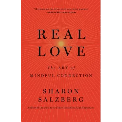 Real Love: The Art of Mindful Connection