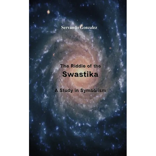 The Riddle of the Swastika: A Study in Symbolism