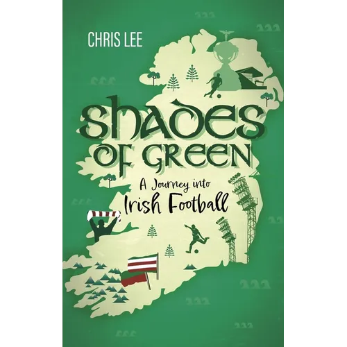 Shades of Green: A Journey Into Irish Football